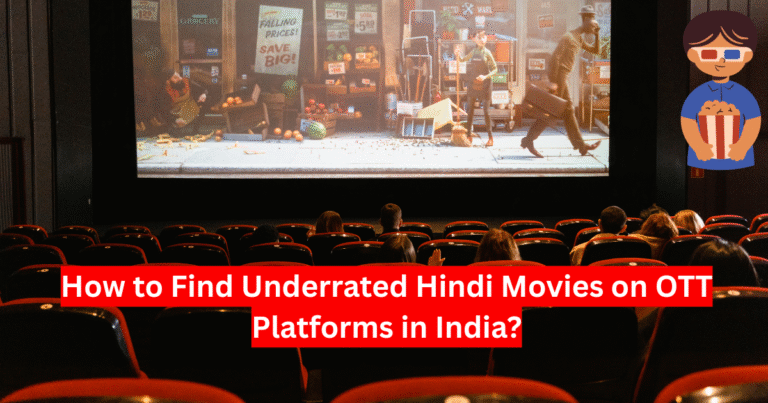 How to Find Underrated Hindi Movies on OTT Platforms in India